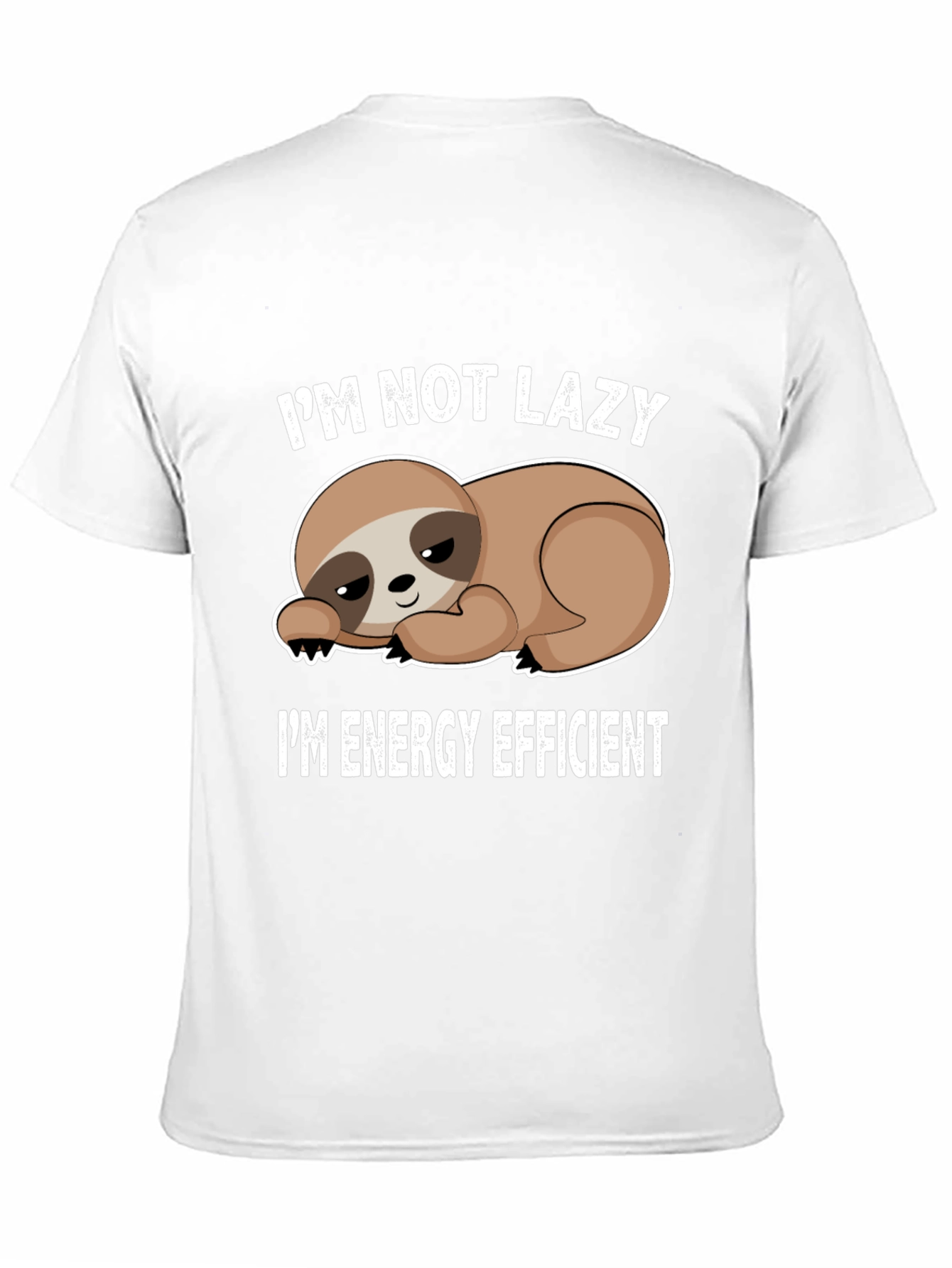 Im Not Lazy Im Energy Efficient Sloth T-Shirt
