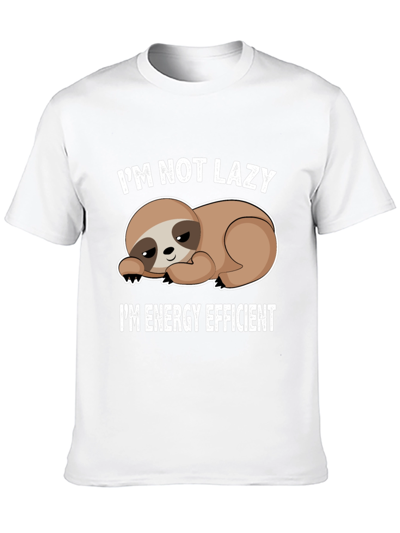 Im Not Lazy Im Energy Efficient Sloth T-Shirt