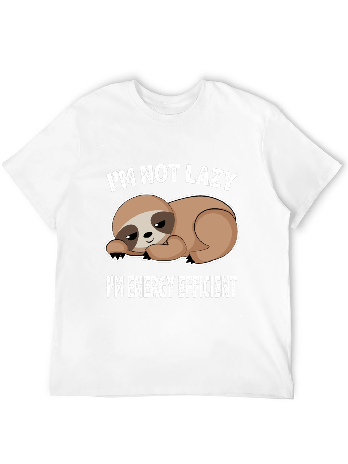 Im Not Lazy Im Energy Efficient Sloth T-Shirt