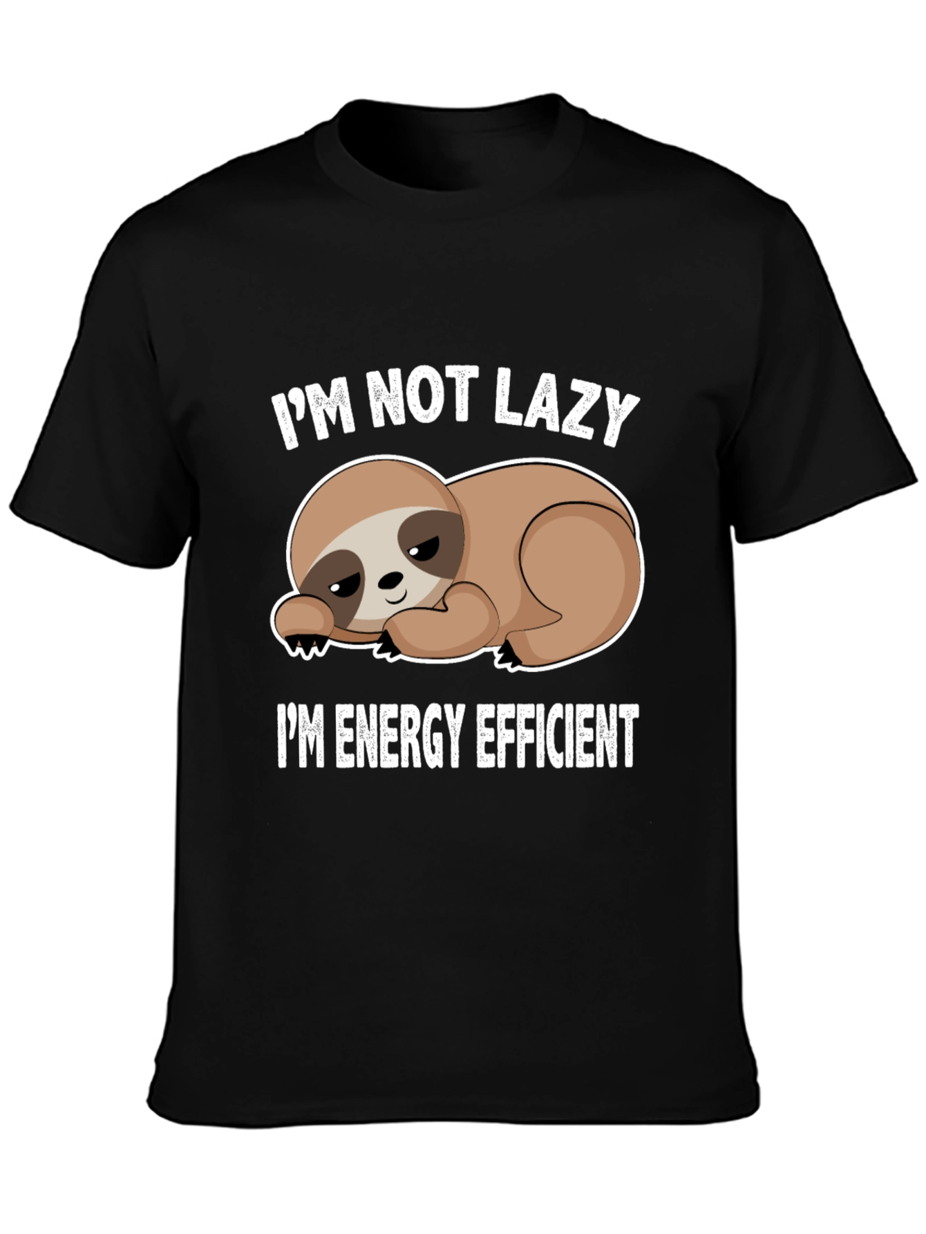 Im Not Lazy Im Energy Efficient Sloth T-Shirt