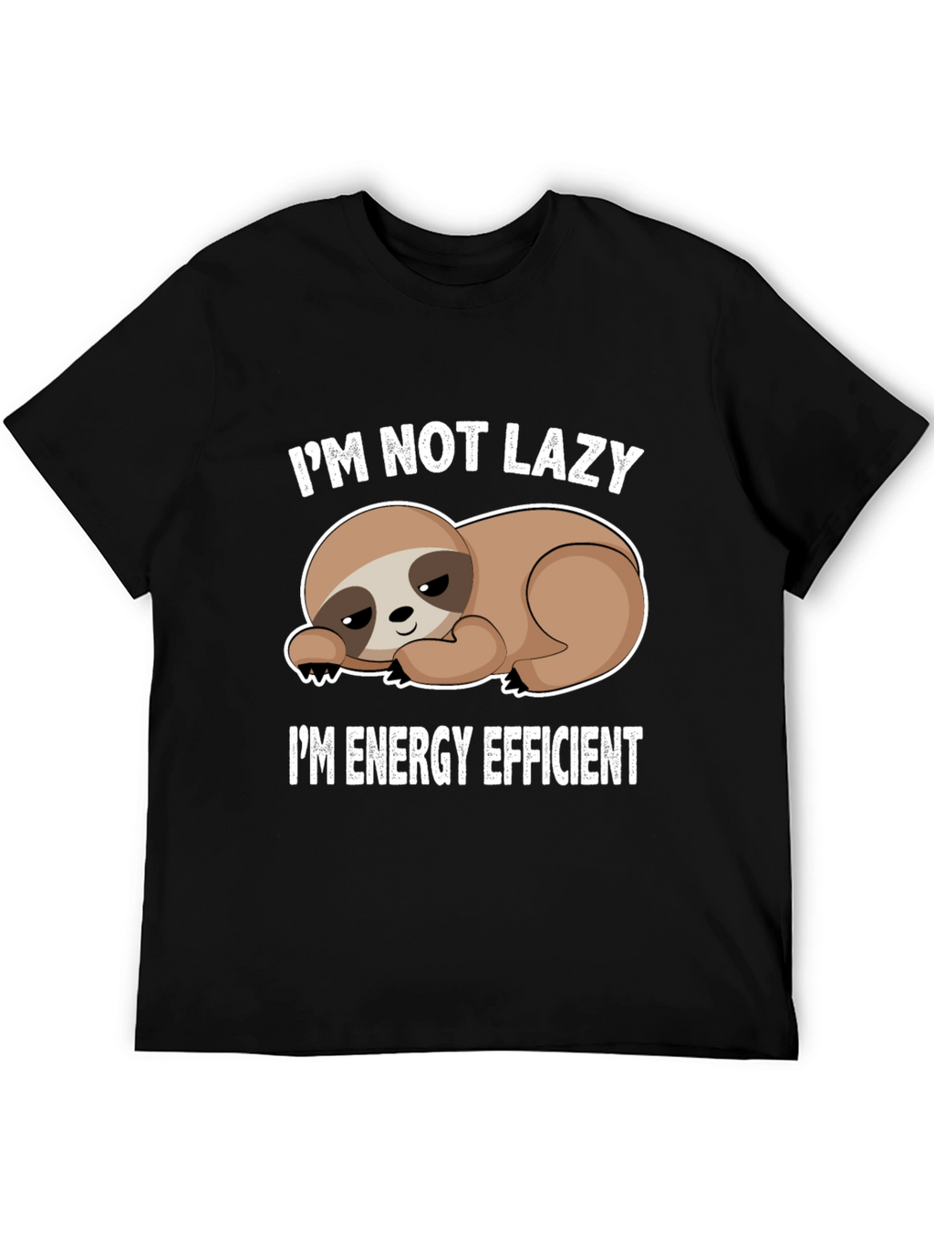 Im Not Lazy Im Energy Efficient Sloth T-Shirt
