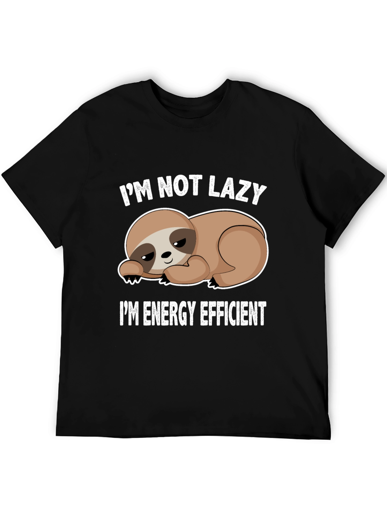 Im Not Lazy Im Energy Efficient Sloth T-Shirt