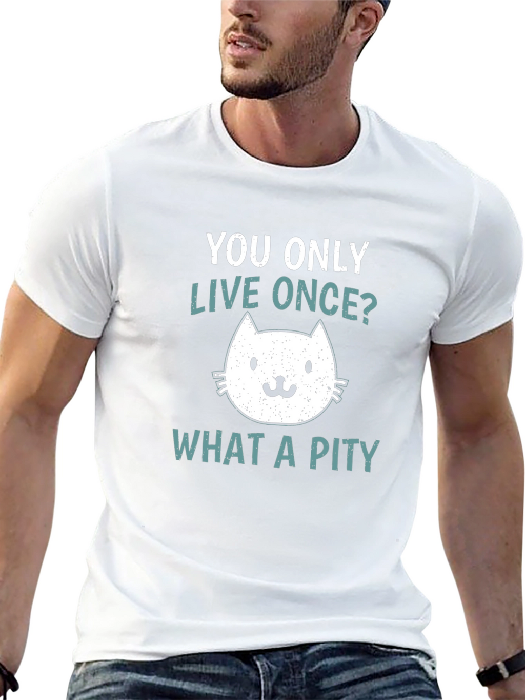 You Only Live Once? What A Pity Cat T-Shirt
