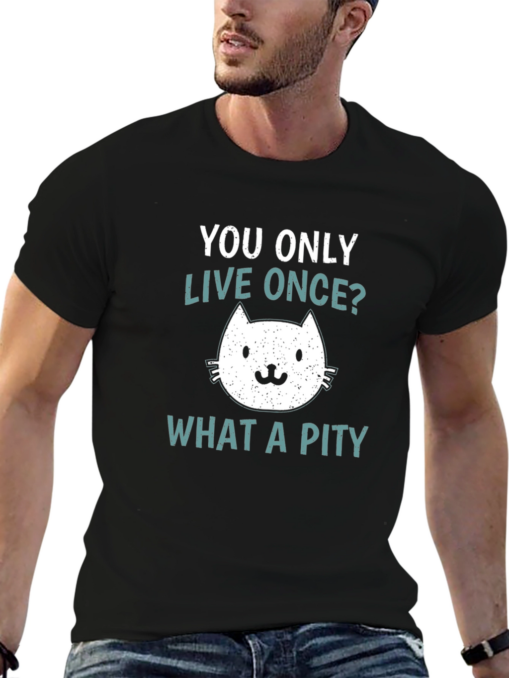 You Only Live Once? What A Pity Cat T-Shirt