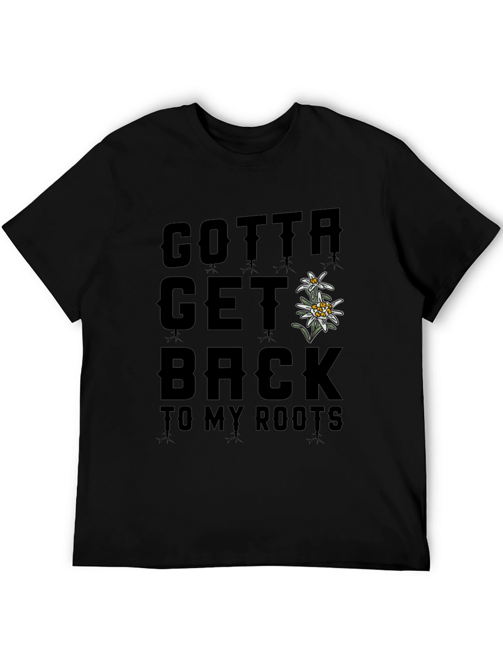 Gotta Get Back to My Roots T-Shirt