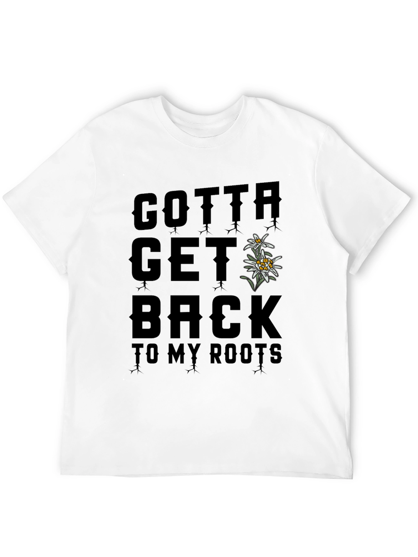Gotta Get Back to My Roots T-Shirt