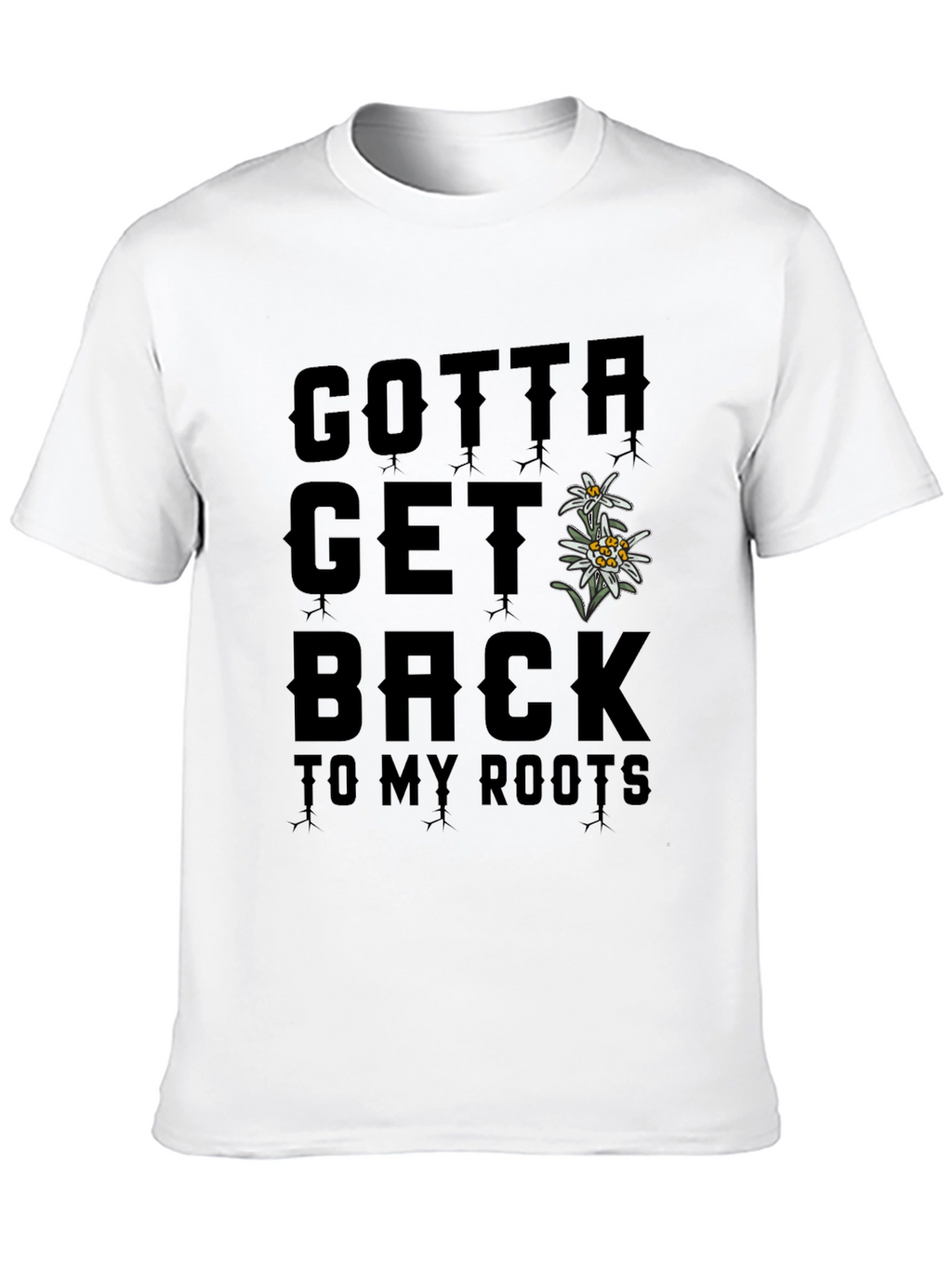 Gotta Get Back to My Roots T-Shirt