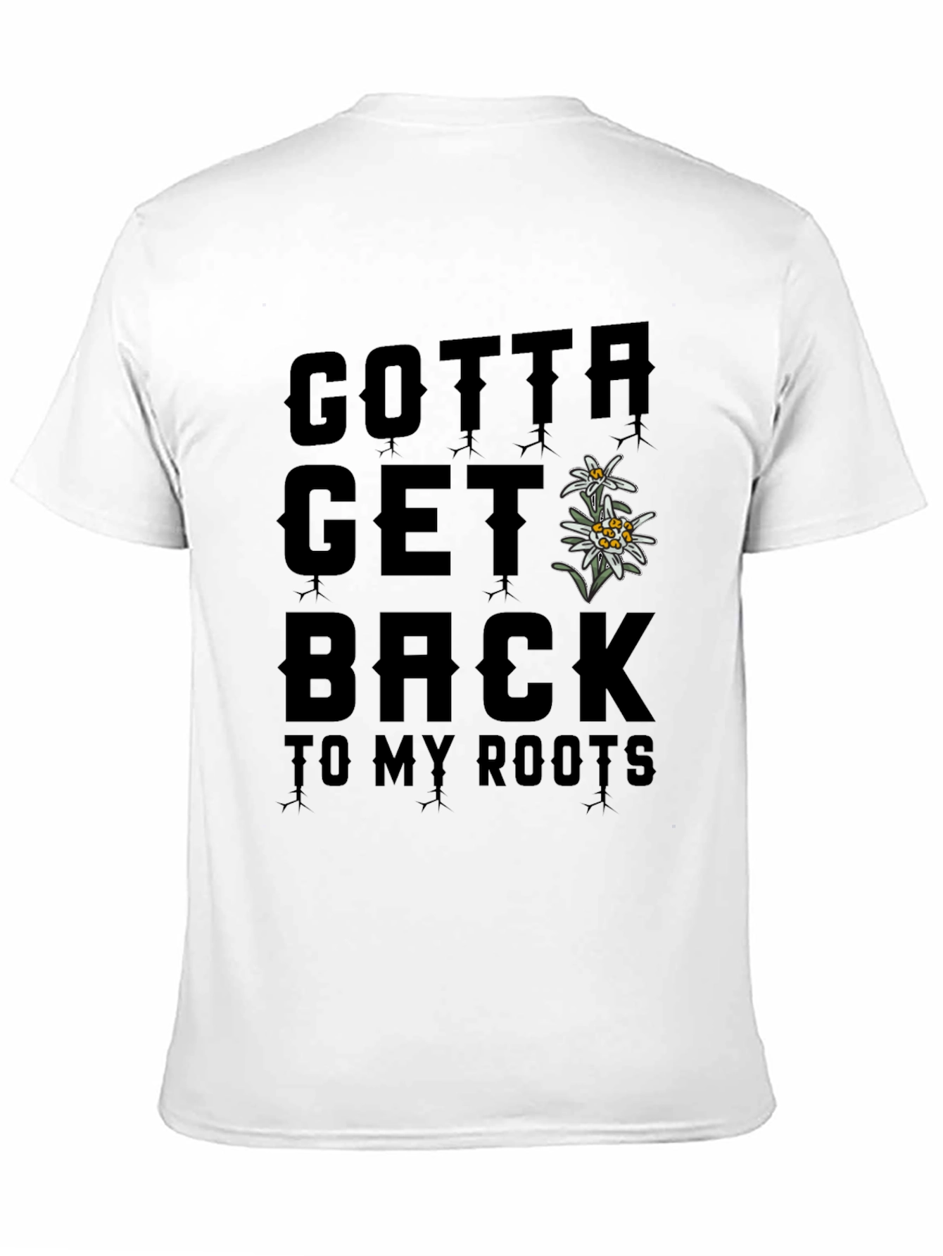 Gotta Get Back to My Roots T-Shirt