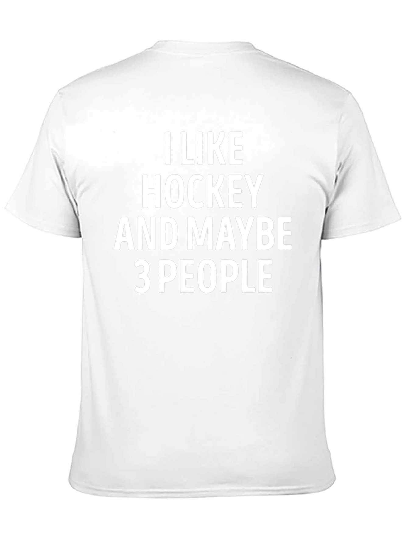 Funny Hockey T-Shirt - I Like Hockey and Maybe 3 People