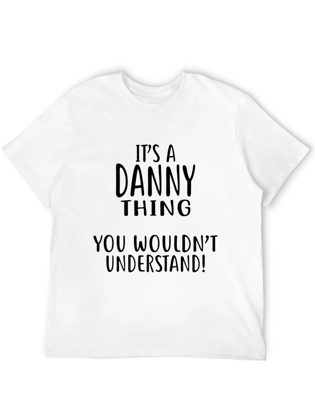 Its a Danny Thing T-Shirt - Funny Personalized Name Tee
