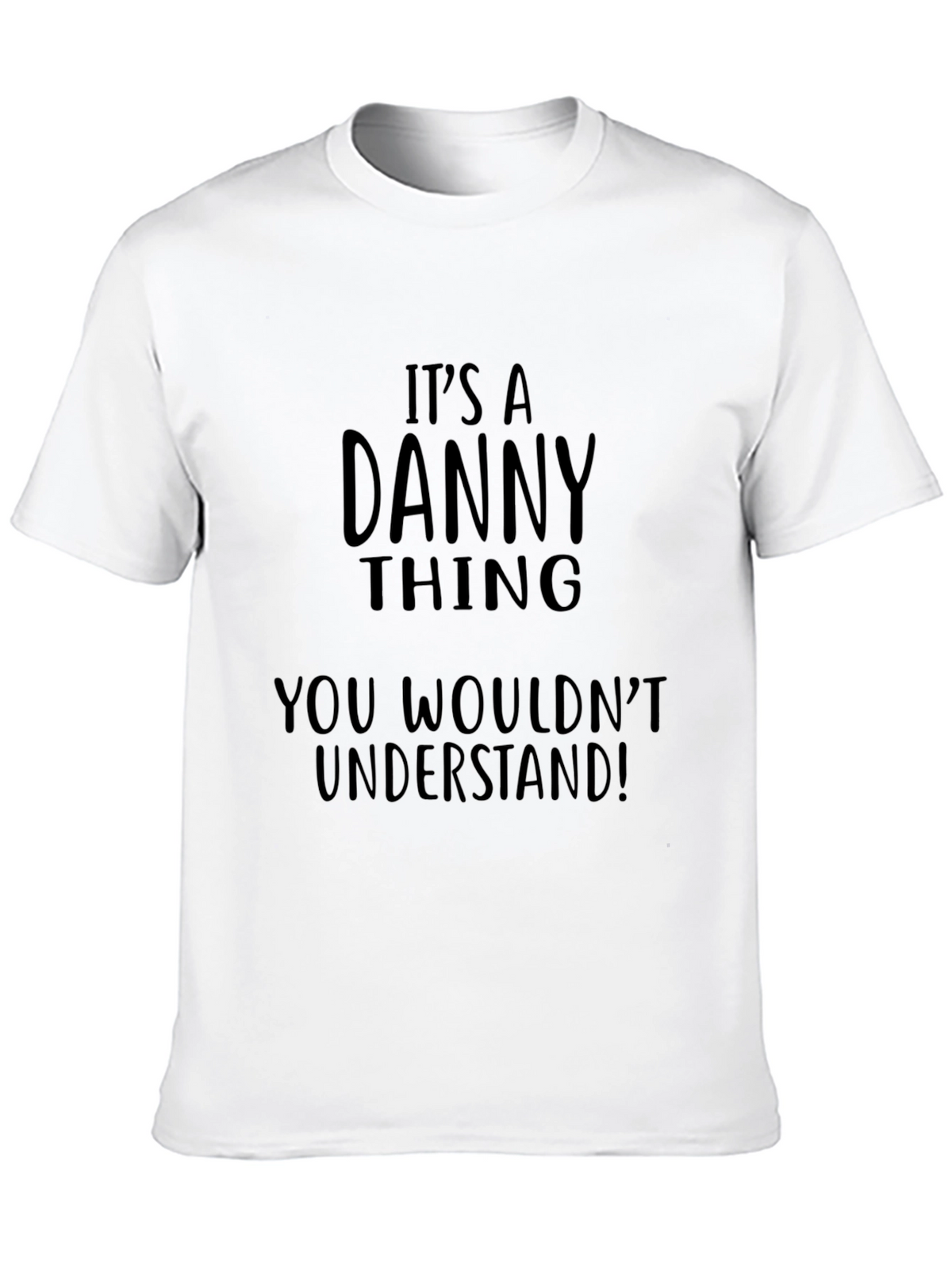 Its a Danny Thing T-Shirt - Funny Personalized Name Tee