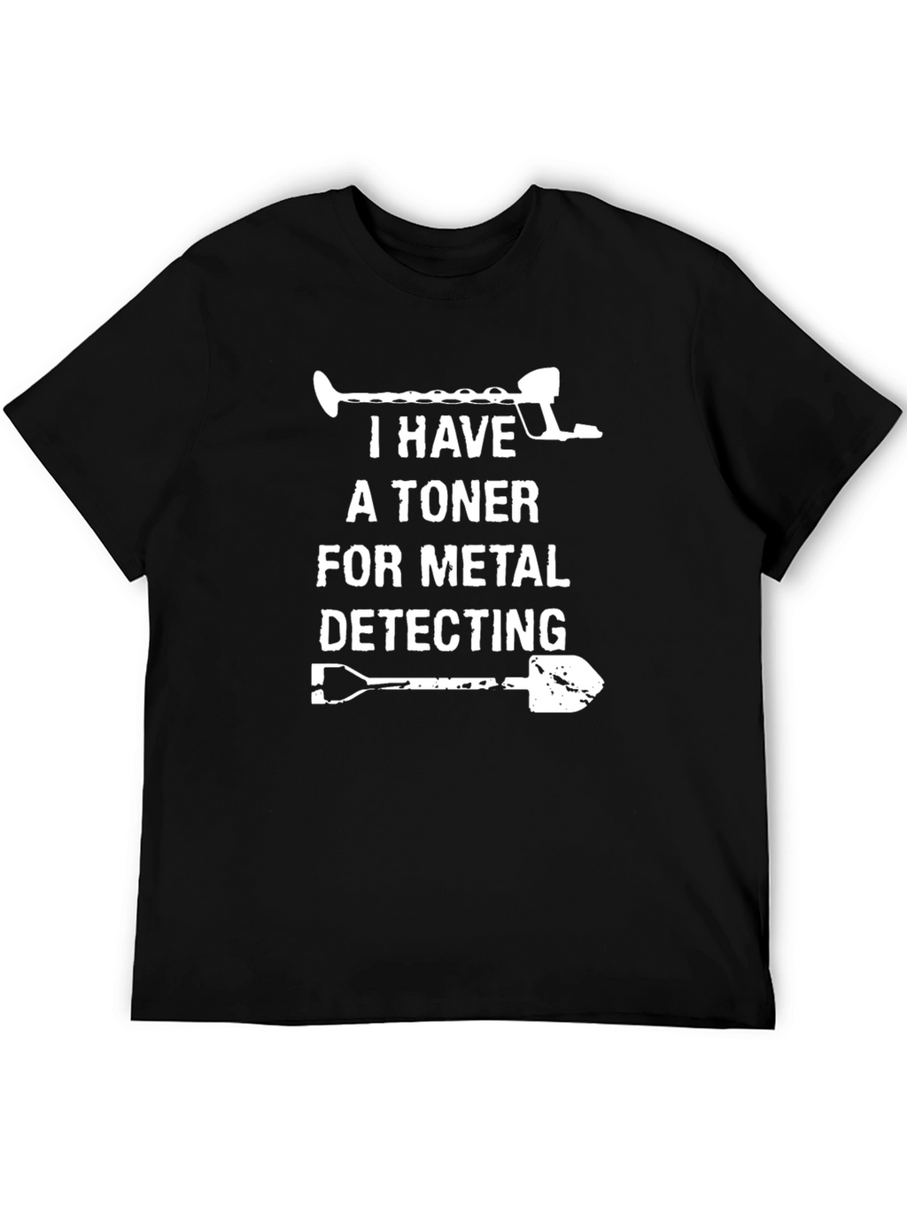 Metal Detecting T-Shirt: I Have a Toner