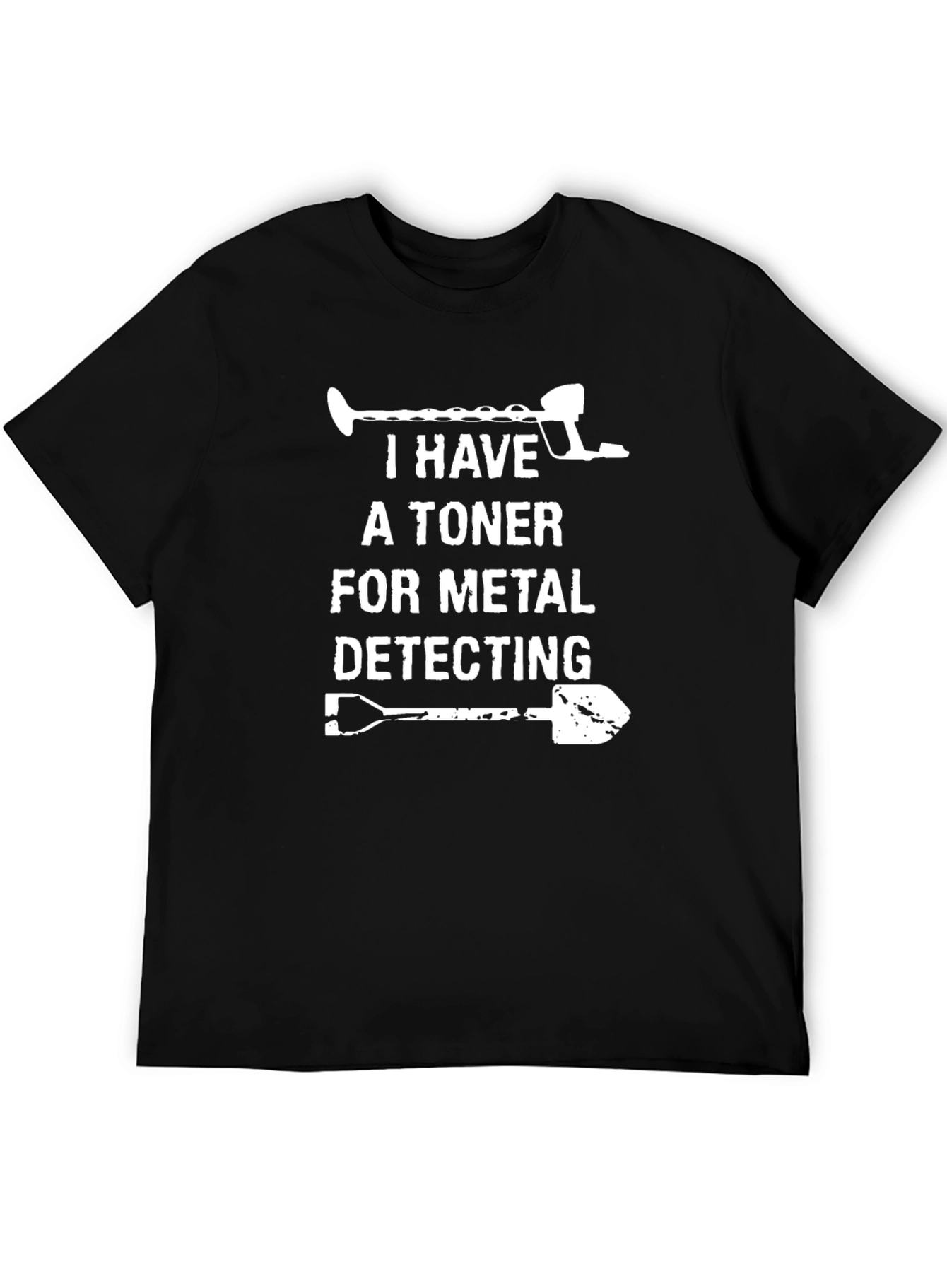 Metal Detecting T-Shirt: I Have a Toner