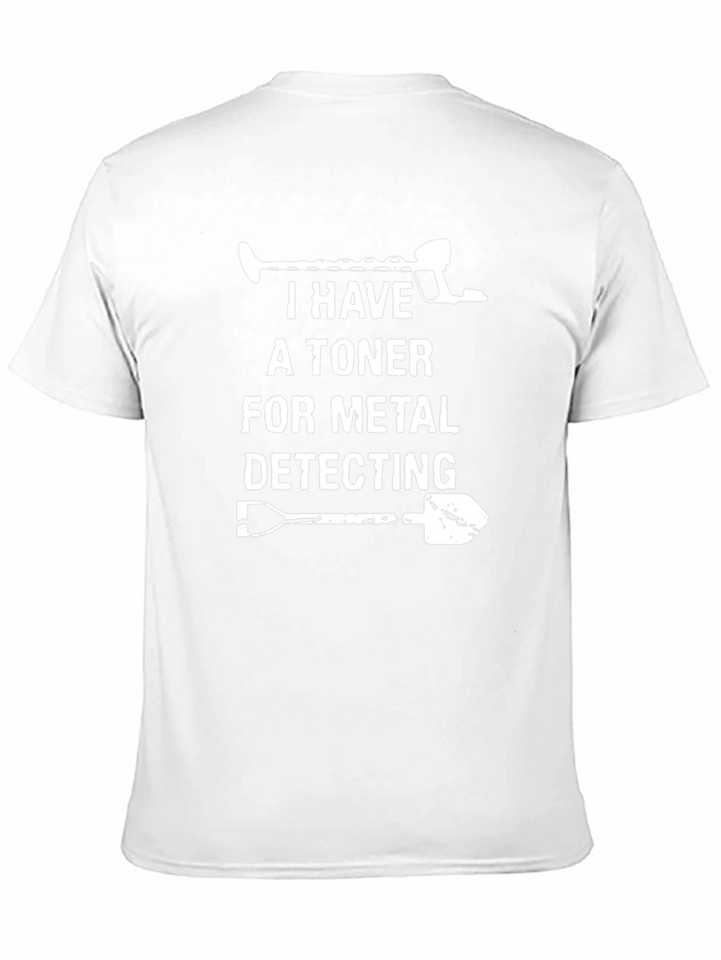 Metal Detecting T-Shirt: I Have a Toner