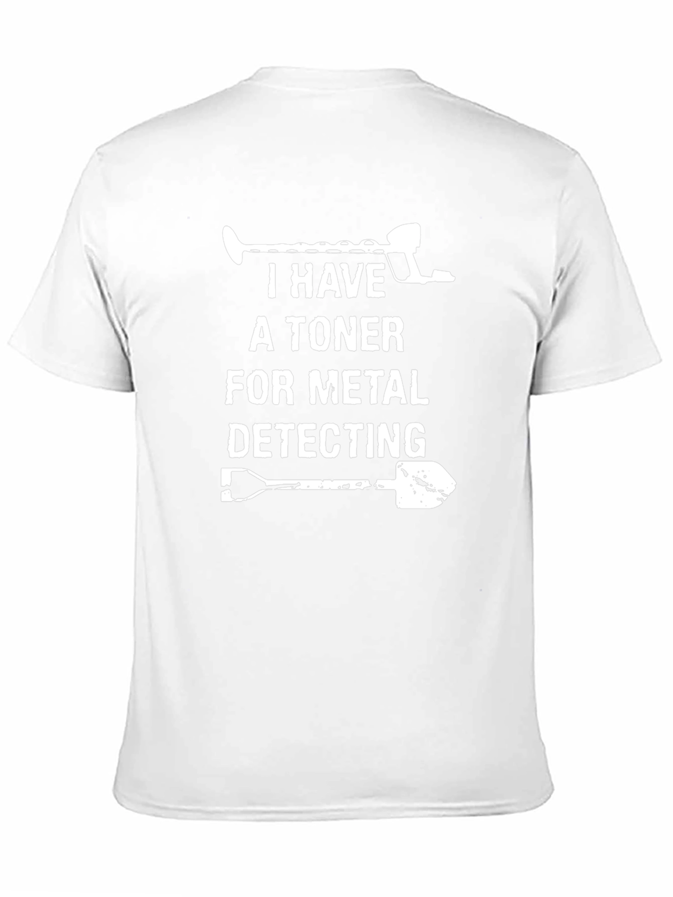 Metal Detecting T-Shirt: I Have a Toner