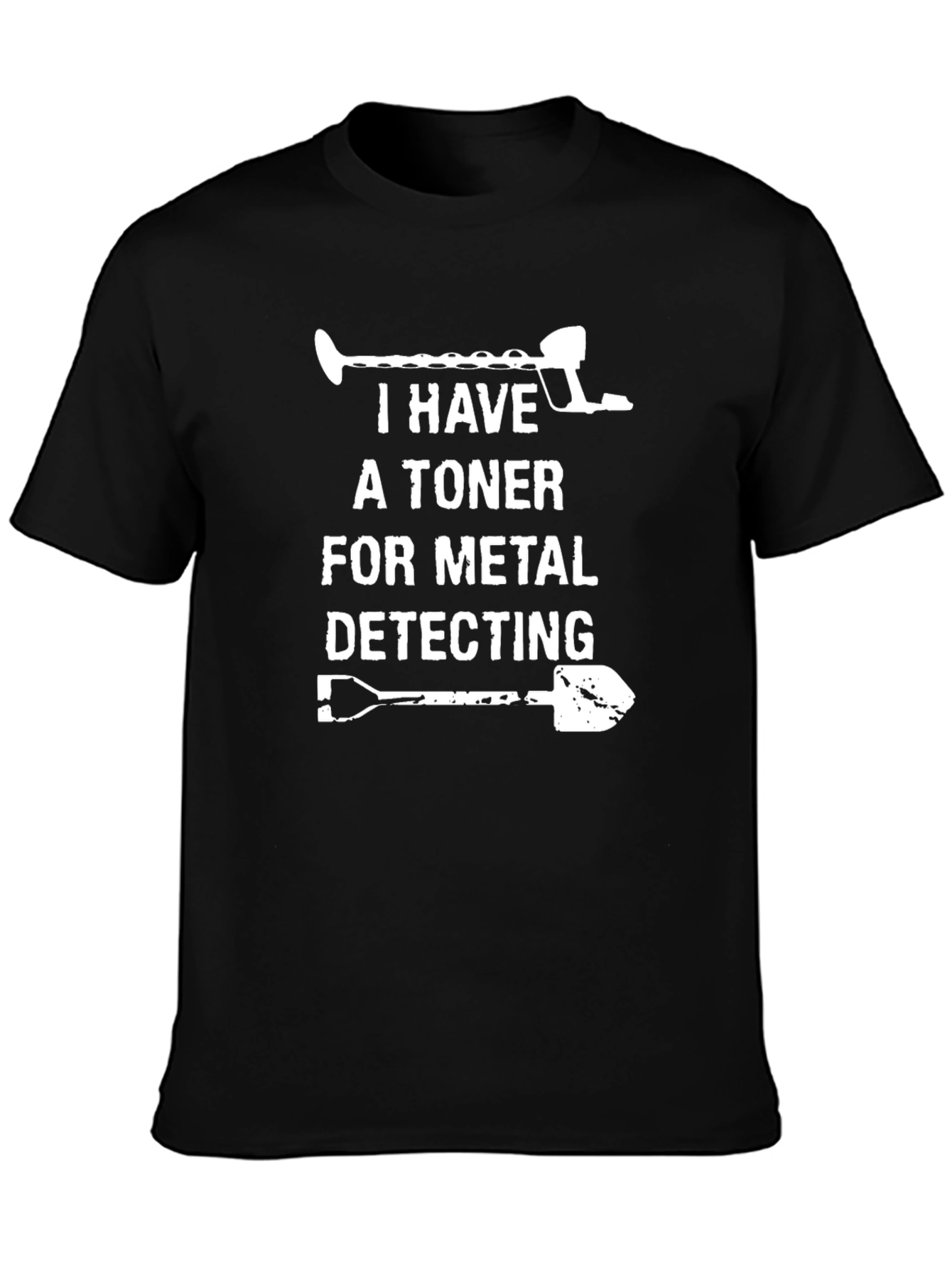 Metal Detecting T-Shirt: I Have a Toner