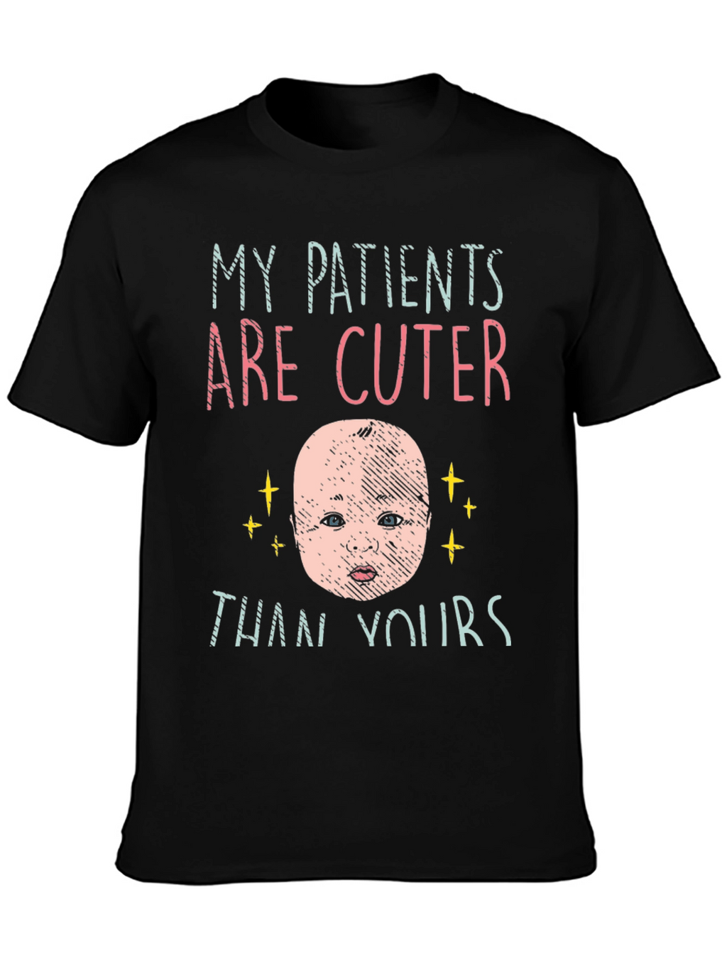 My Patients Are Cuter Than Yours Black T-Shirt