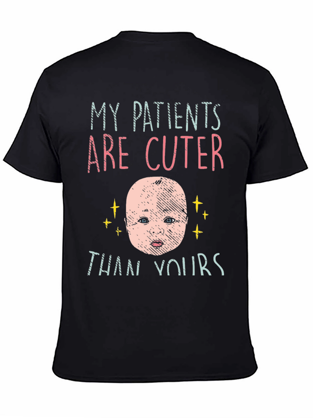 My Patients Are Cuter Than Yours Black T-Shirt