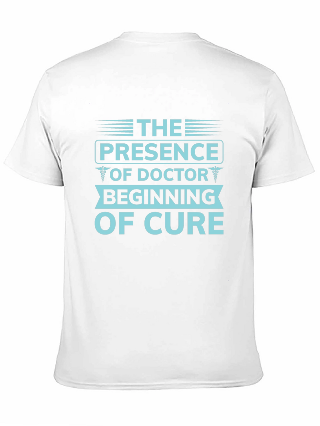 Doctors Presence T-Shirt - Beginning of Cure