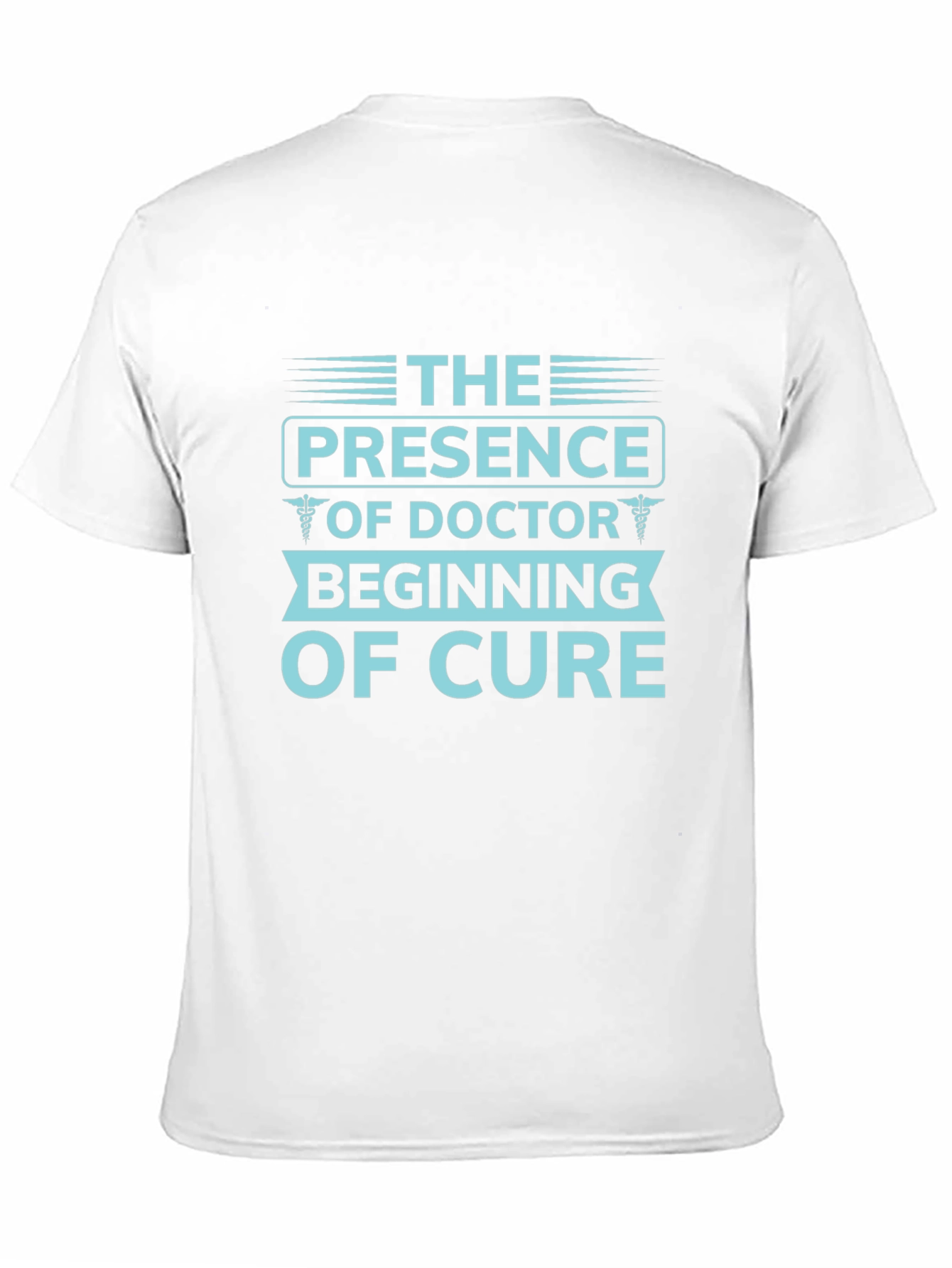 Doctors Presence T-Shirt - Beginning of Cure