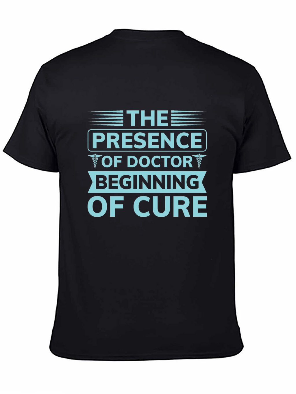 Doctors Presence T-Shirt - Beginning of Cure