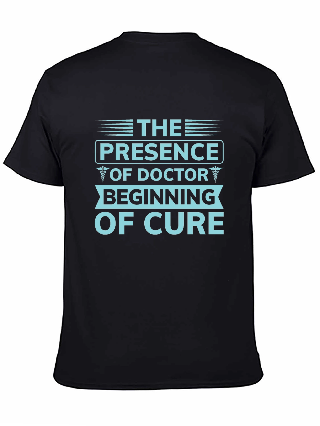 Doctors Presence T-Shirt - Beginning of Cure