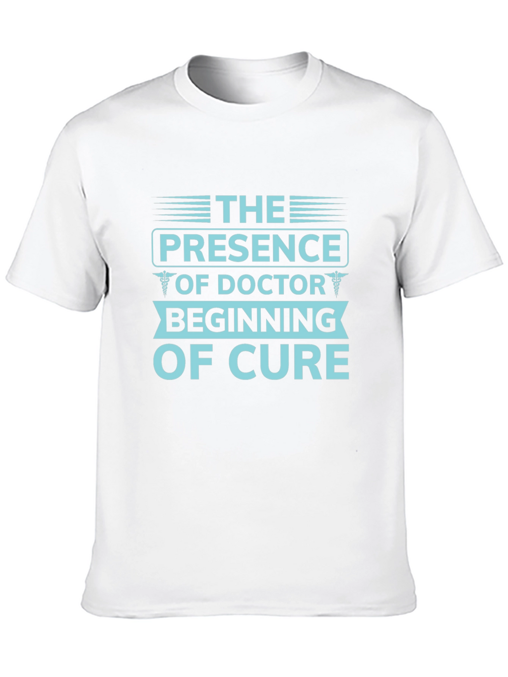 Doctors Presence T-Shirt - Beginning of Cure