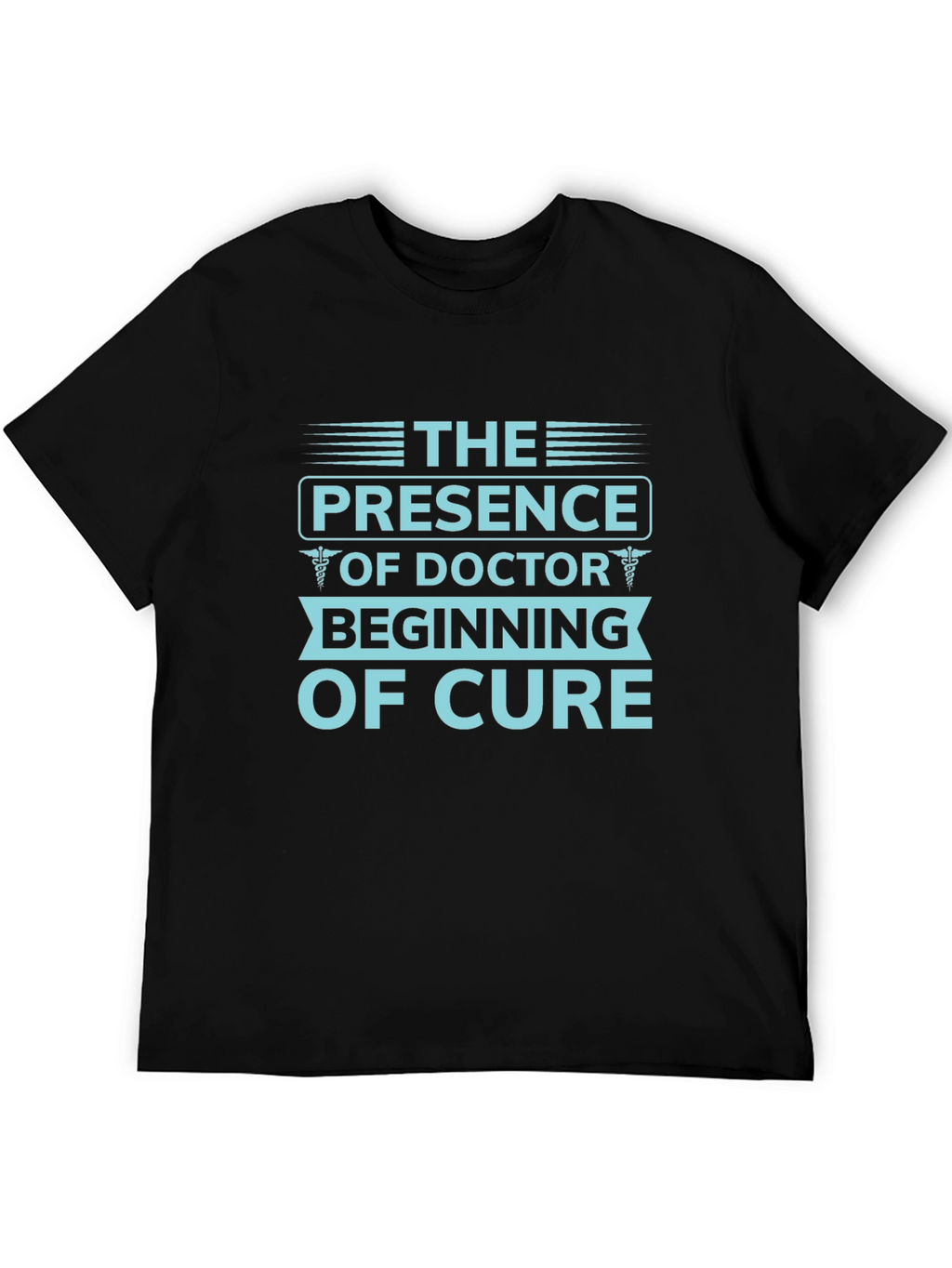 Doctors Presence T-Shirt - Beginning of Cure