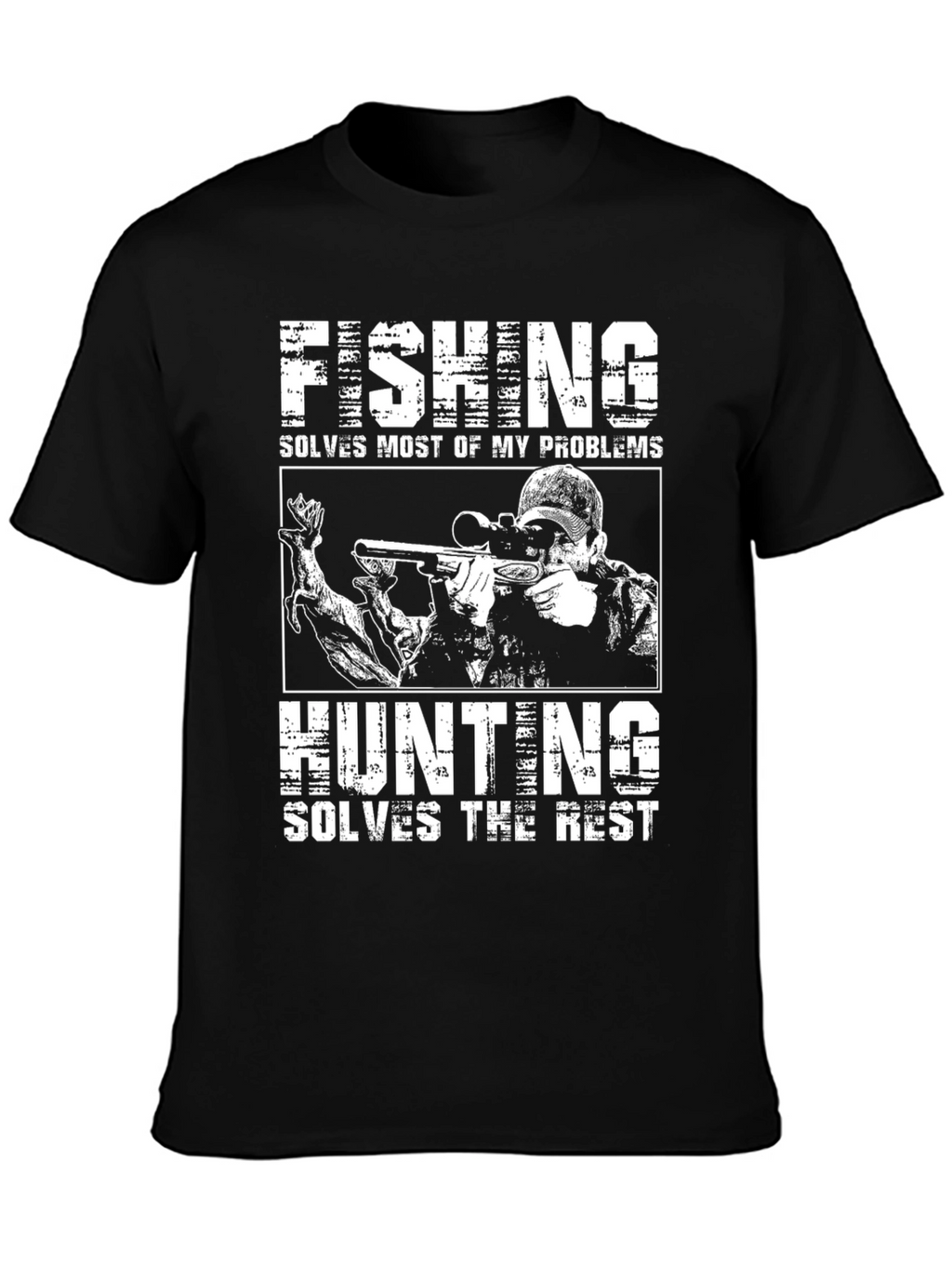 Fishing and Hunting T-Shirt - Solves My Problems
