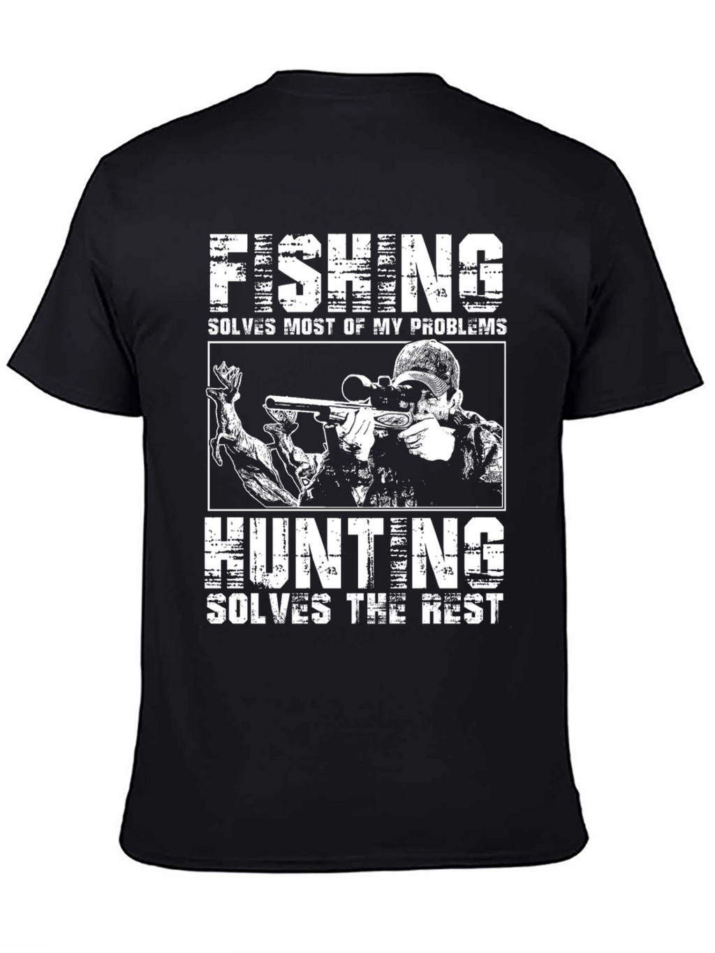 Fishing and Hunting T-Shirt - Solves My Problems
