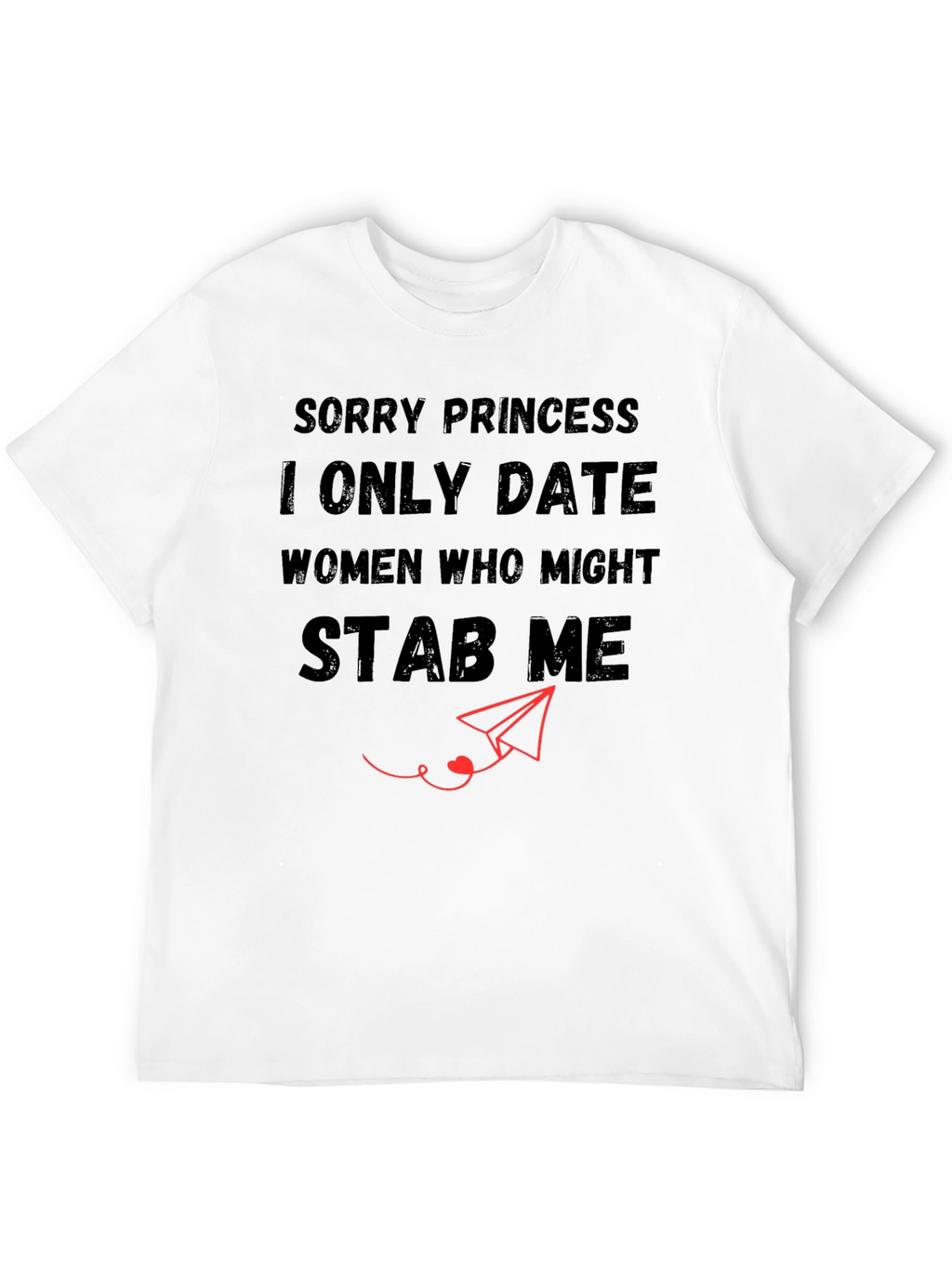 Sorry Princess T-Shirt