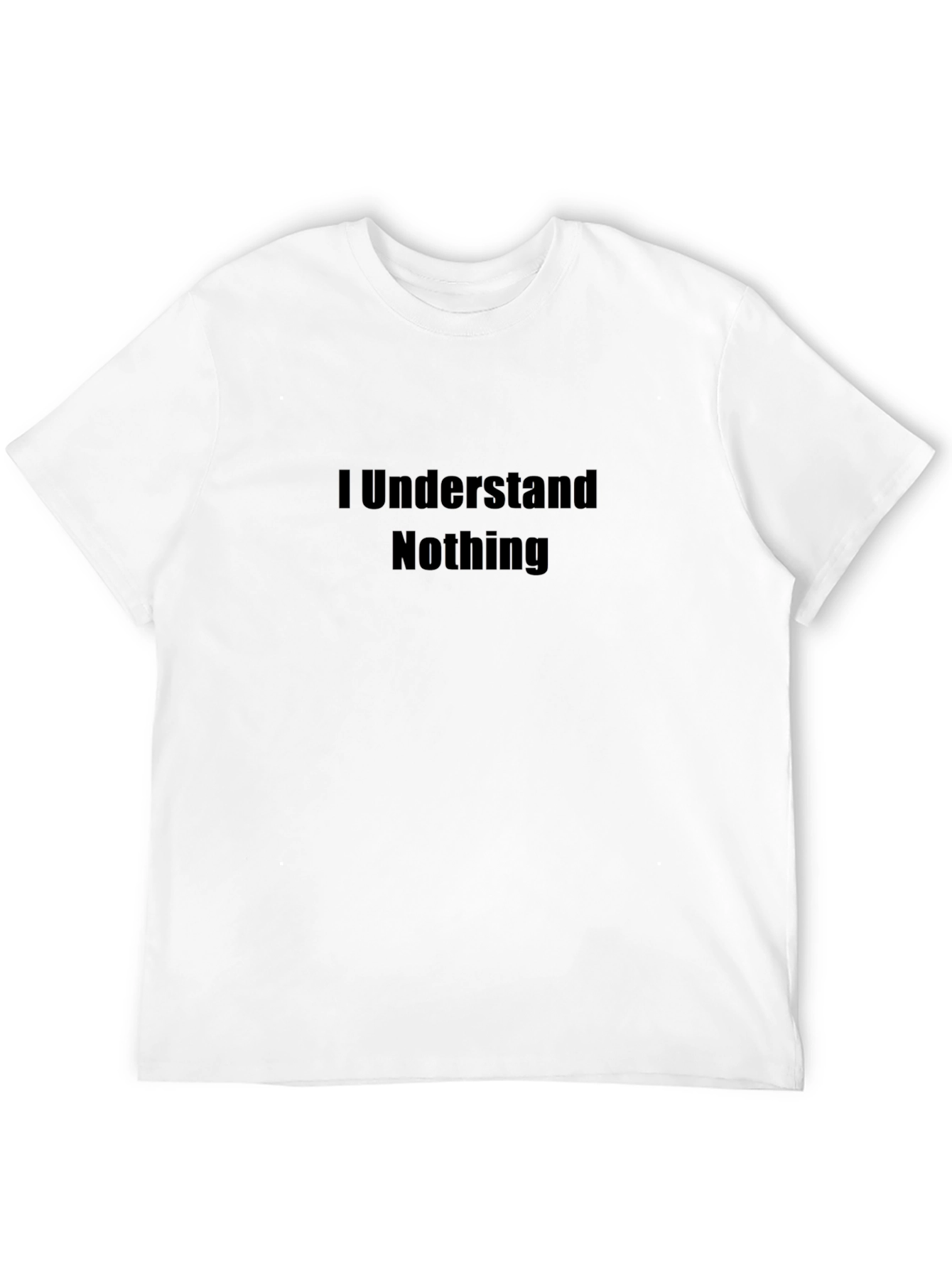 I Understand Nothing Black T-Shirt