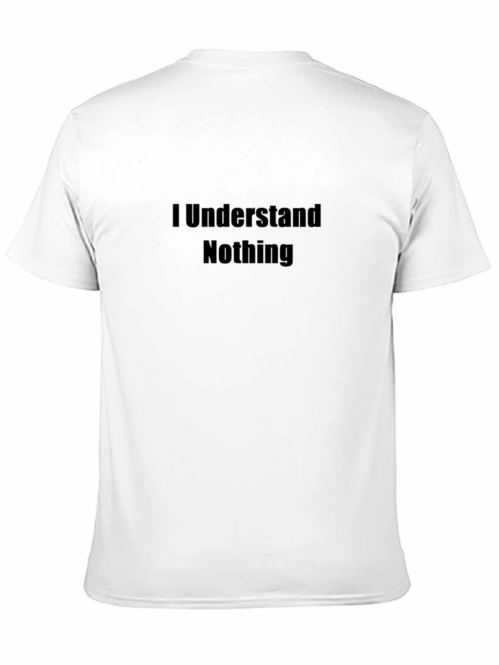 I Understand Nothing Black T-Shirt