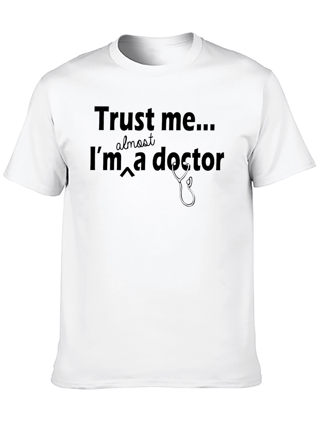 Trust Me Im Almost a Doctor T-Shirt