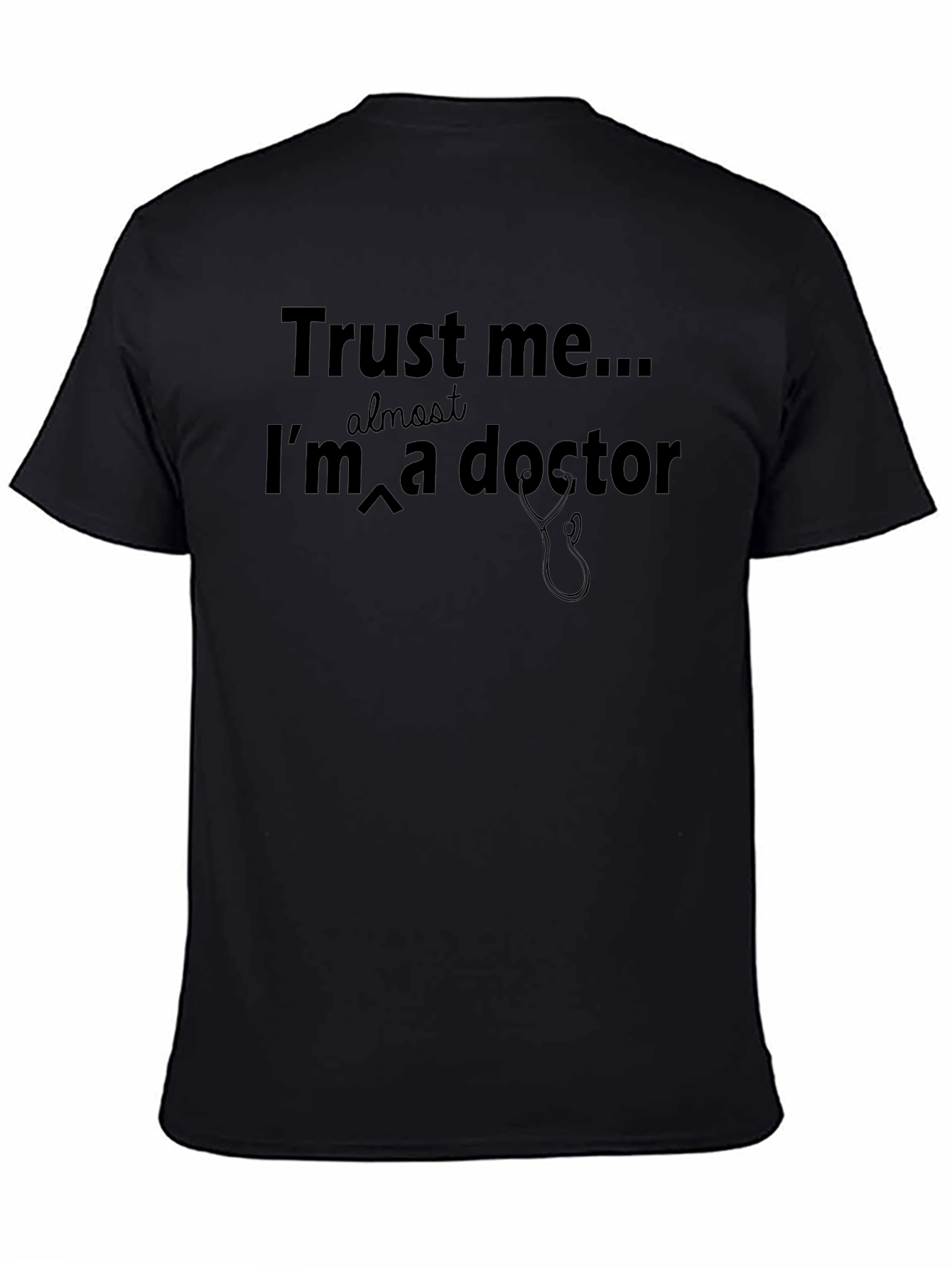 Trust Me Im Almost a Doctor T-Shirt