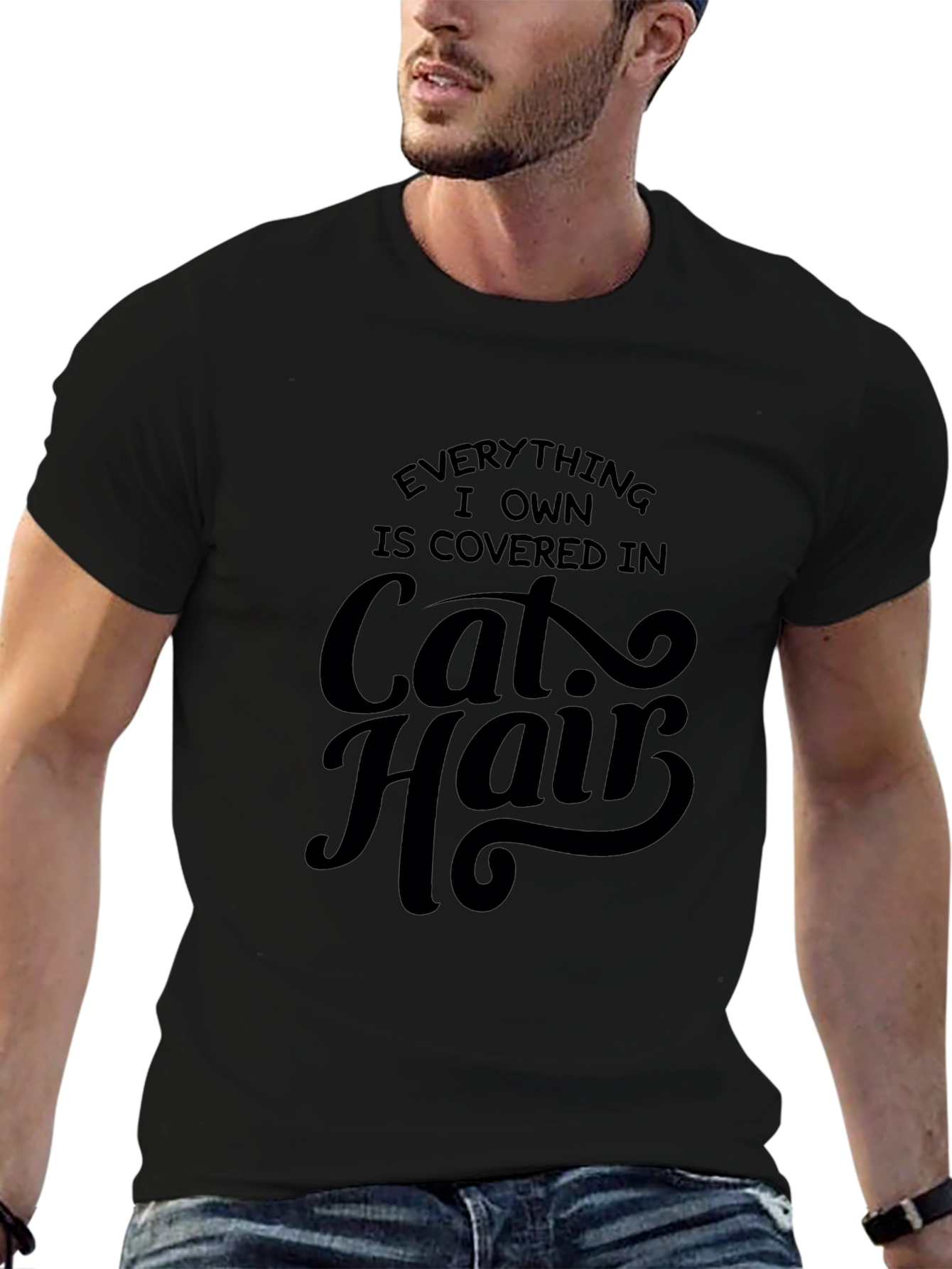 Everything I Own is Covered in Cat Hair T-Shirt