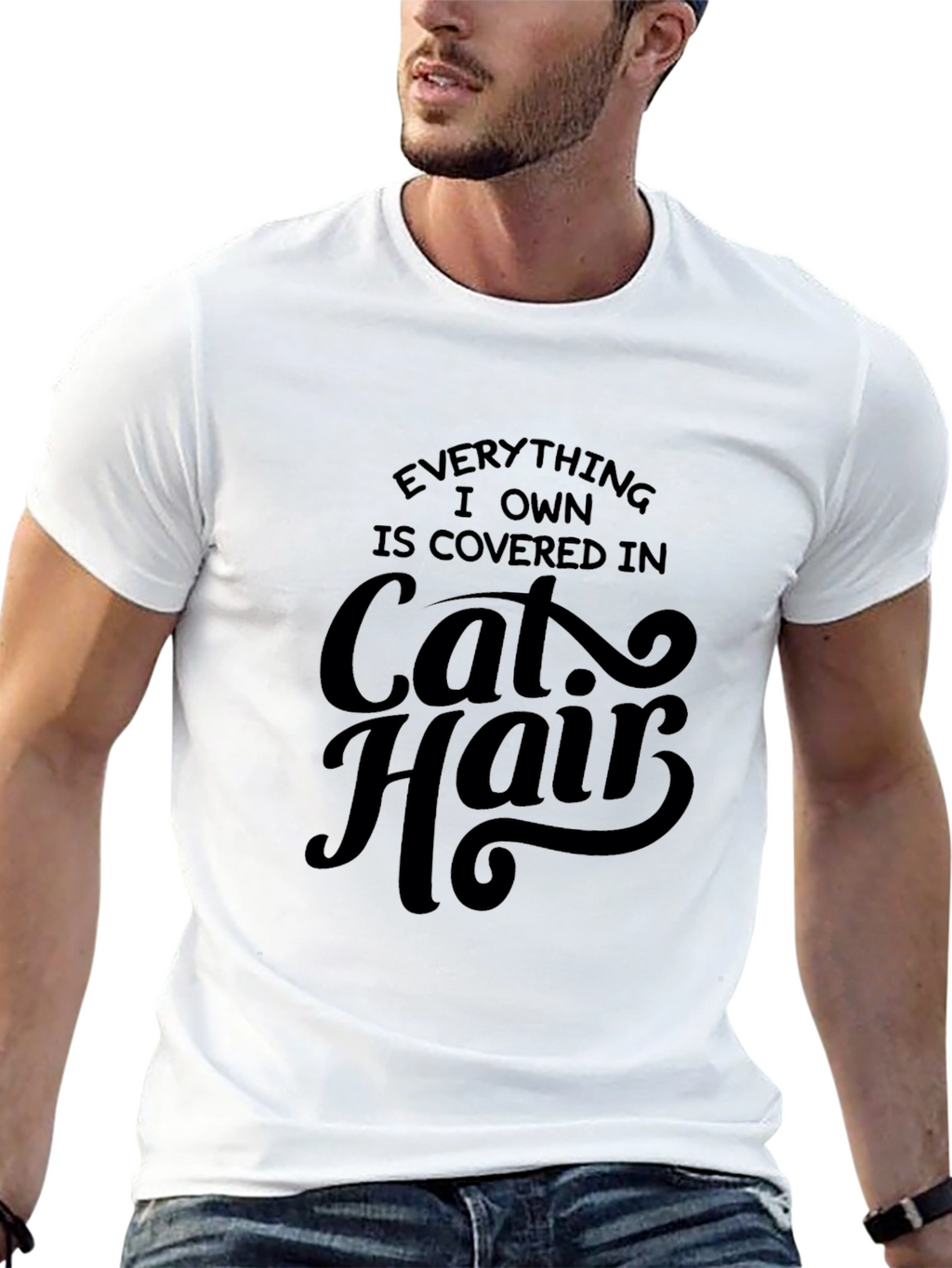 Everything I Own is Covered in Cat Hair T-Shirt