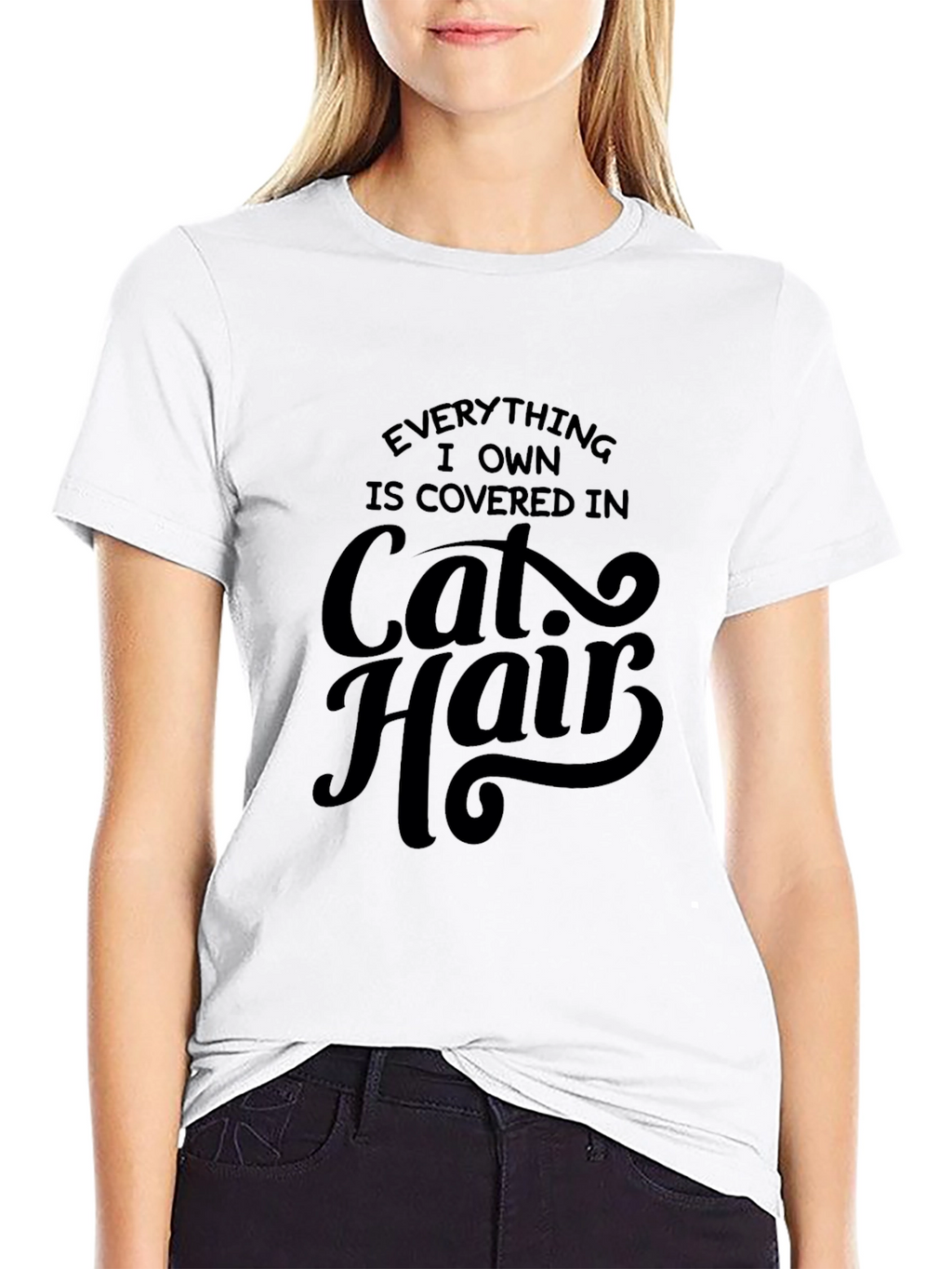 Everything I Own is Covered in Cat Hair T-Shirt
