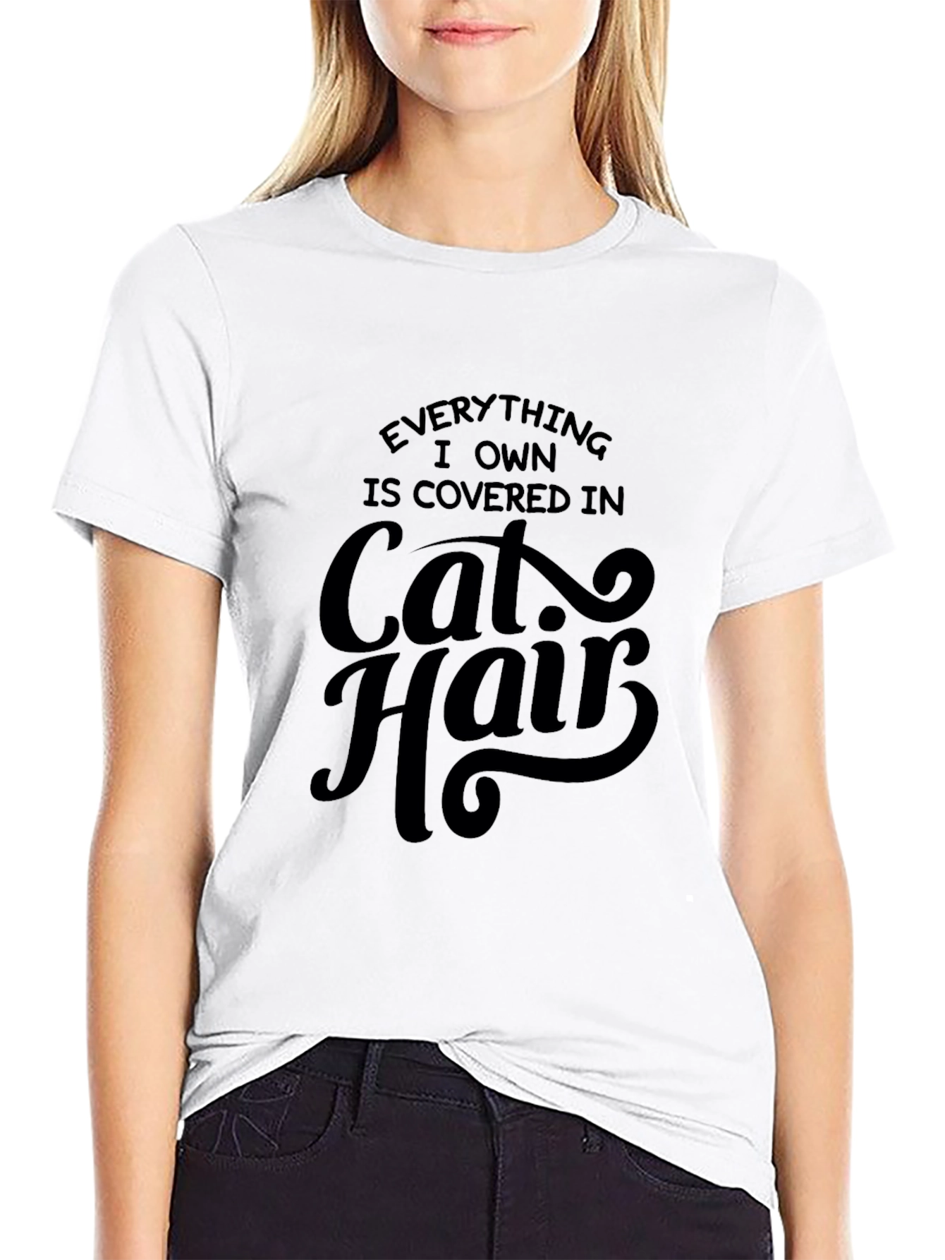 Everything I Own is Covered in Cat Hair T-Shirt