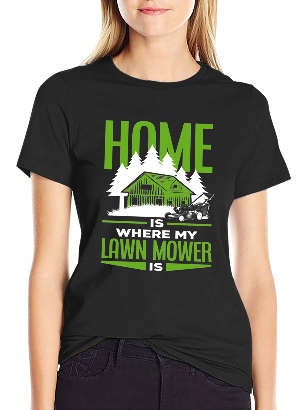 Home Is Where My Lawn Mower Is T-Shirt
