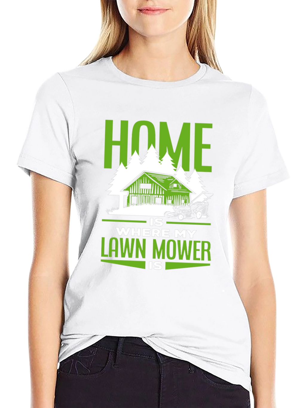 Home Is Where My Lawn Mower Is T-Shirt