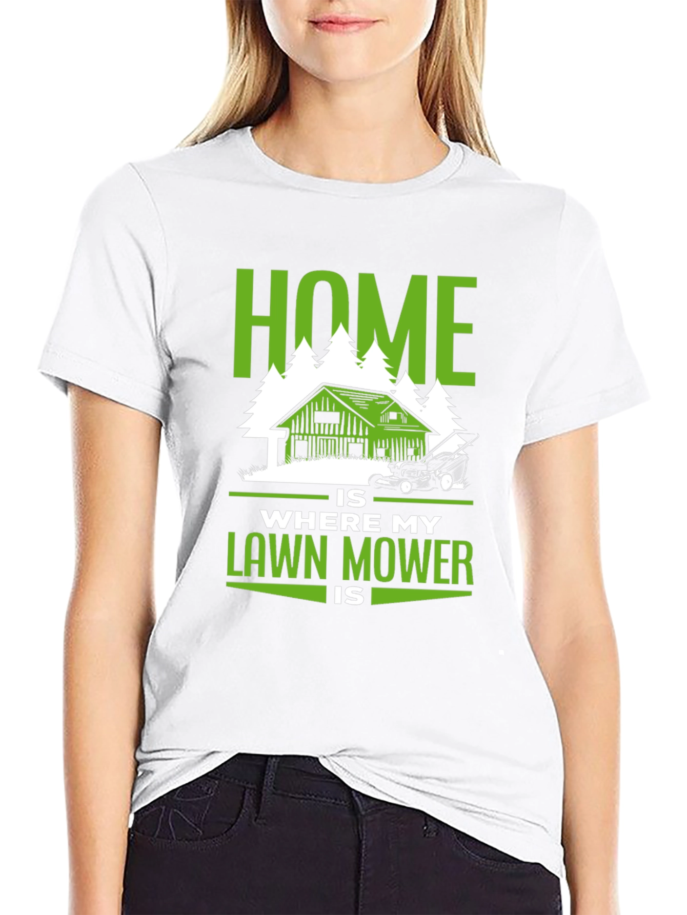 Home Is Where My Lawn Mower Is T-Shirt