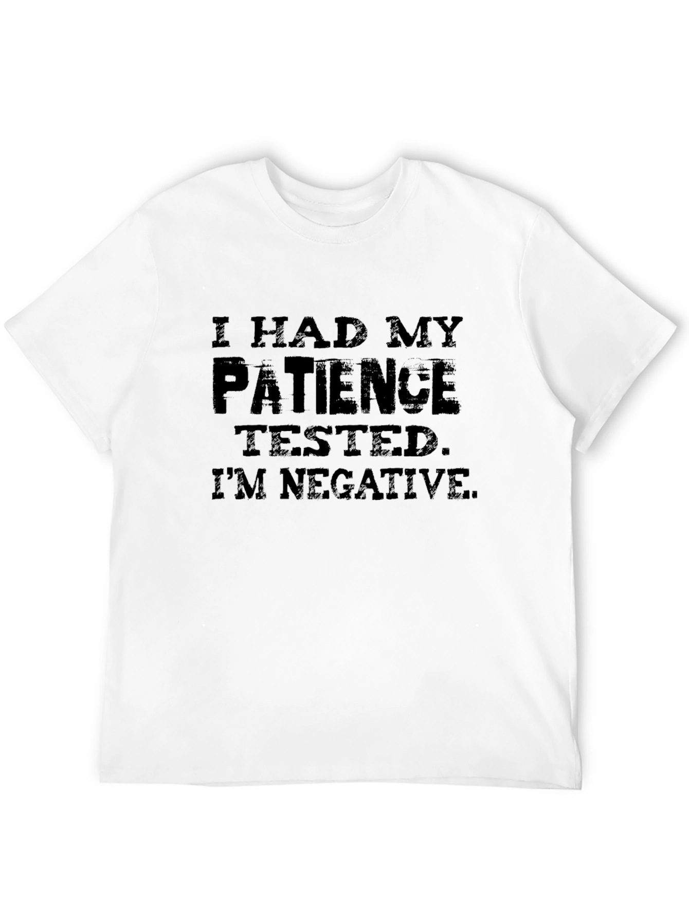 Patience Tested Negative Graphic T-Shirt