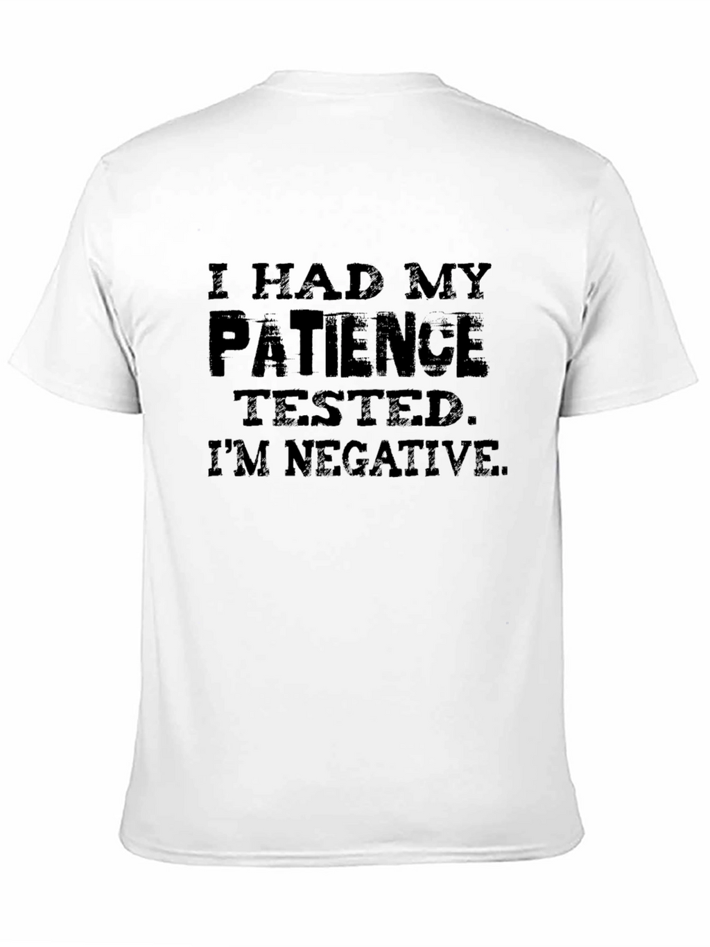 Patience Tested Negative Graphic T-Shirt