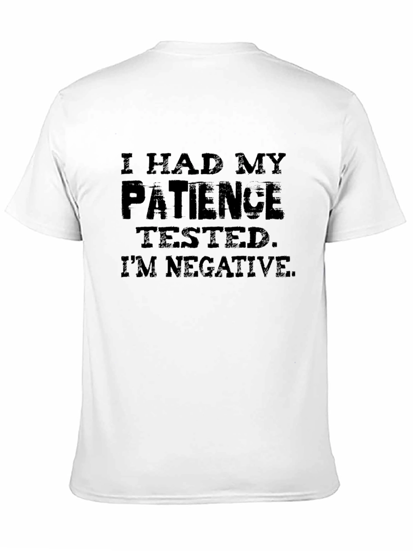 Patience Tested Negative Graphic T-Shirt