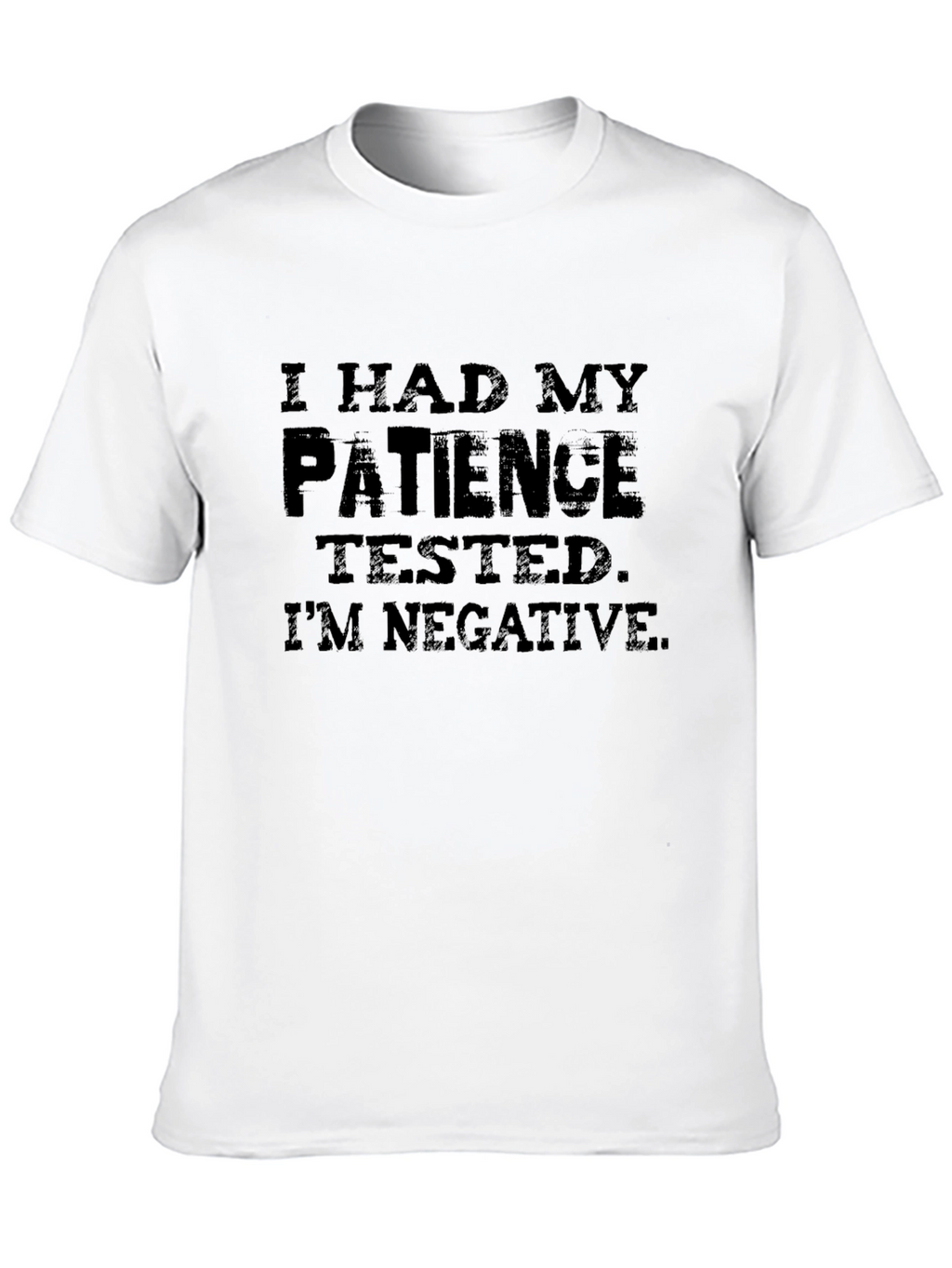 Patience Tested Negative Graphic T-Shirt