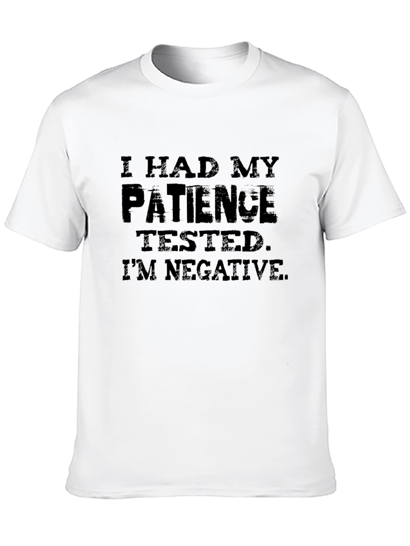 Patience Tested Negative Graphic T-Shirt