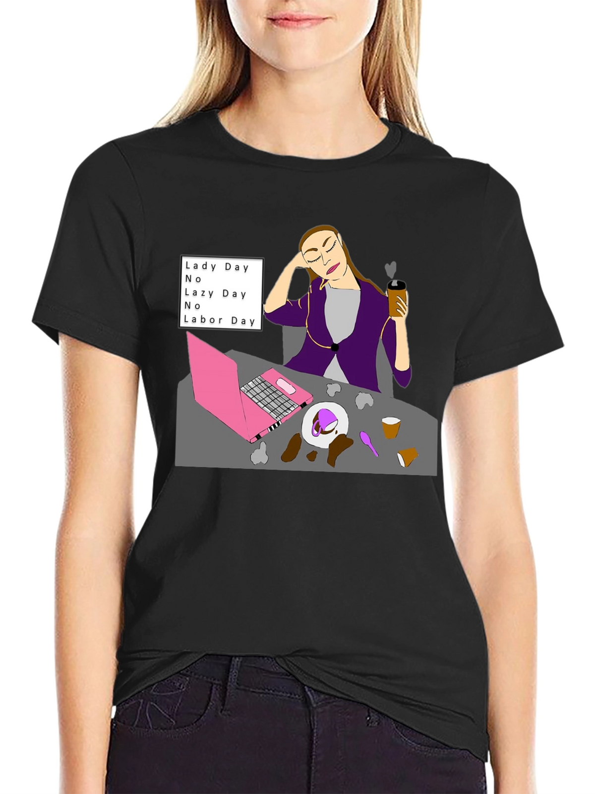 Lady Day No Lazy Day No Labor Day T-Shirt