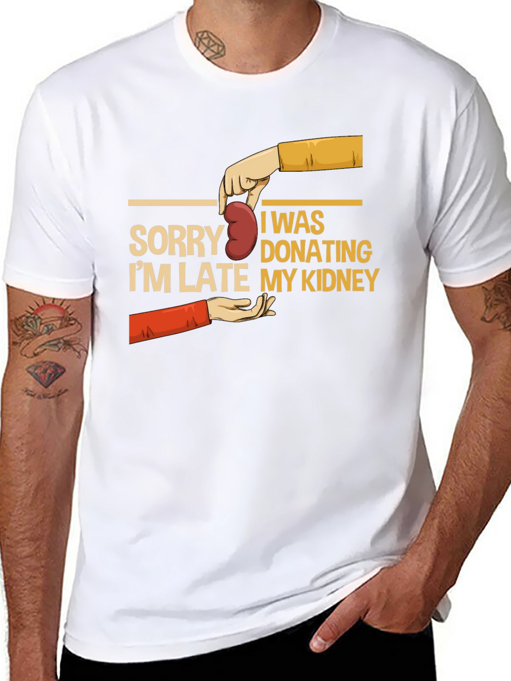 Sorry Im Late My Kidney T-Shirt