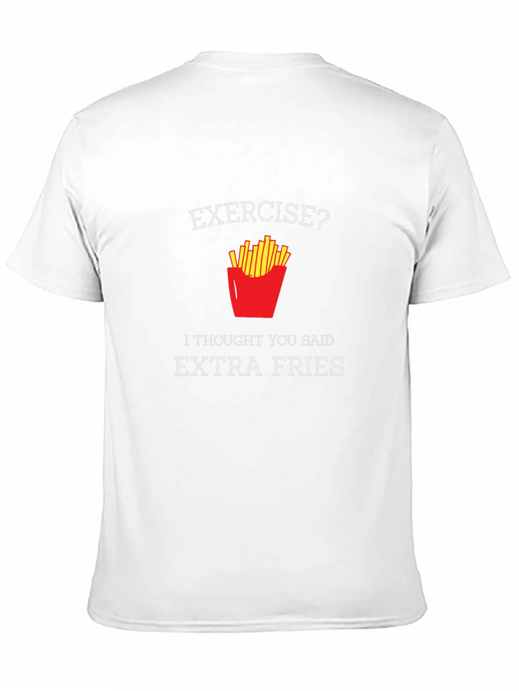 Exercise? Extra Fries! Black T-Shirt